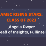 2023 AMEC Rising Star Angela Dwyer_Head of Insights_Fullintel