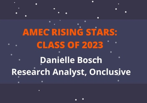 2023 AMEC Rising Stars_Danielle Bosch_ Research Analyst_ Onclusive