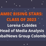 2023 AMEC Rising Star Lorena Cubides_ Head of Media Analysis_GlobalNews Group Colombia