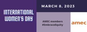 International Women’s Day 2023 – AMEC members #EbraceEquity