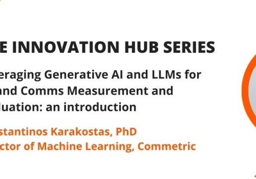 Leveraging Generative AI and LLMs for PR and Comms Measurement and Evaluation: an introduction_Konstantinos Karakostas_Director of Machine Learning_Commetric